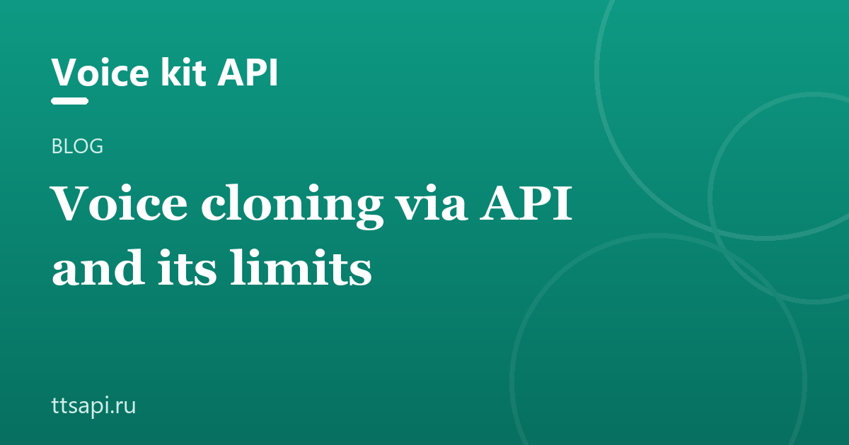 Voice cloning via API: what it can do and where it stops